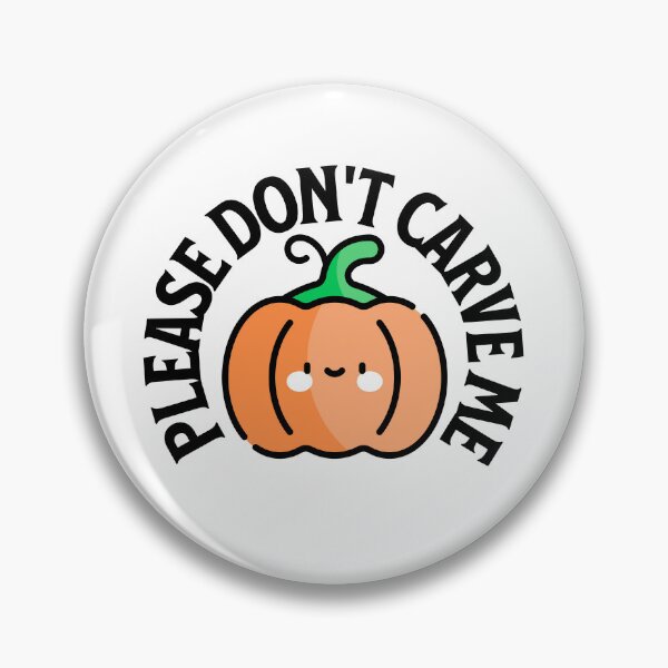 Item preview, Please Don't Carve Me designed and sold by Khihi.