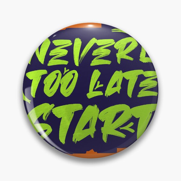 Item preview, Never Too late to start designed and sold by Inkonicc.