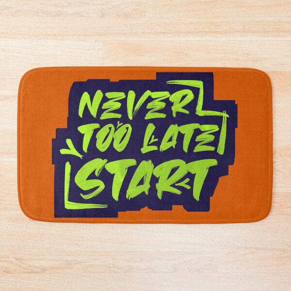 Item preview, Never Too late to start designed and sold by Inkonicc.