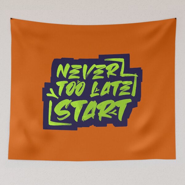 Item preview, Never Too late to start designed and sold by Inkonicc.
