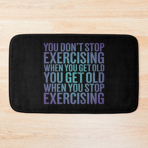 Item preview, You don't stop exercising when you get old… v.1 designed and sold by x1brett.
