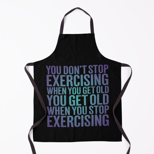 Item preview, You don't stop exercising when you get old… v.1 designed and sold by x1brett.