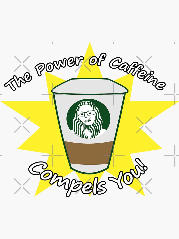 Starbucks Caffeine Queen Coffee Sticker, Funny Sticker