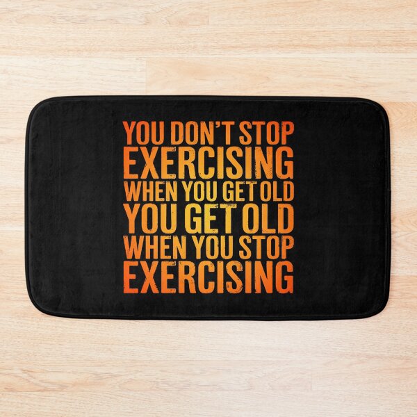 Item preview, You don't stop exercising when you get old… v.3 designed and sold by x1brett.