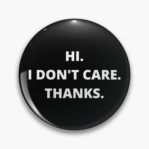 Item preview, "Minimalist Expression - HI. I DON'T CARE. THANKS." Bold Statement Straightforward designed and sold by DigiNook.