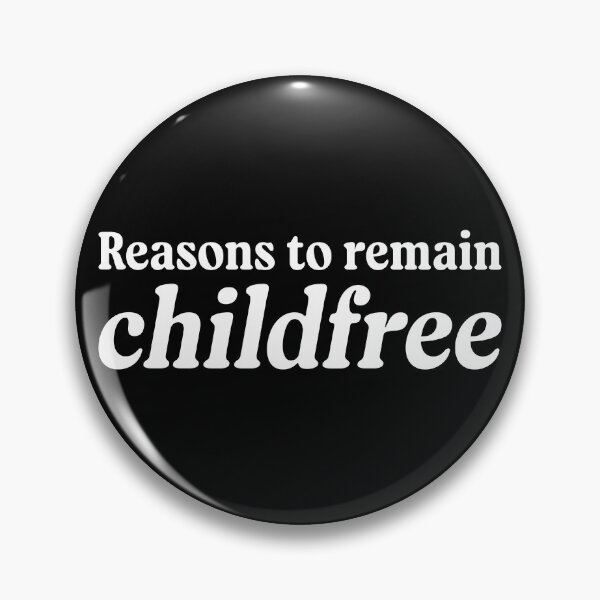 Item preview, Reasons to remain childfree designed and sold by TheChildfree.