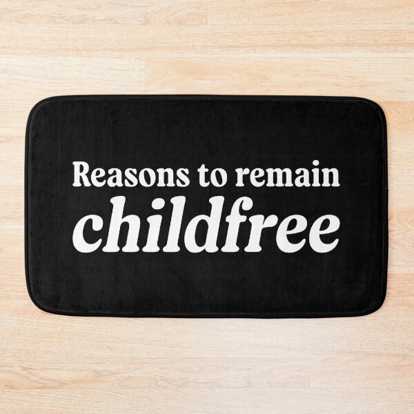 Item preview, Reasons to remain childfree designed and sold by TheChildfree.