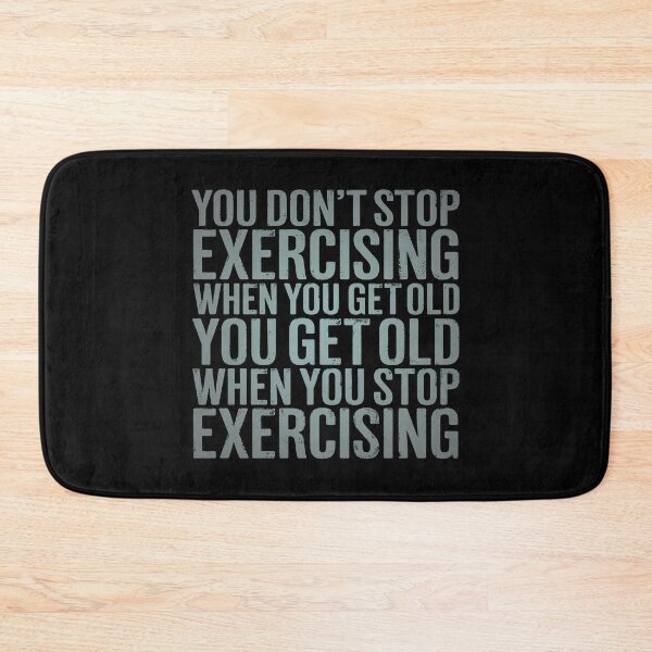 Item preview, You don't stop exercising when you get old… v.4 designed and sold by x1brett.