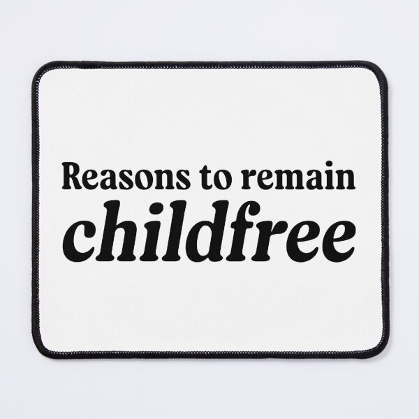 Item preview, Reasons to remain childfree in black designed and sold by TheChildfree.