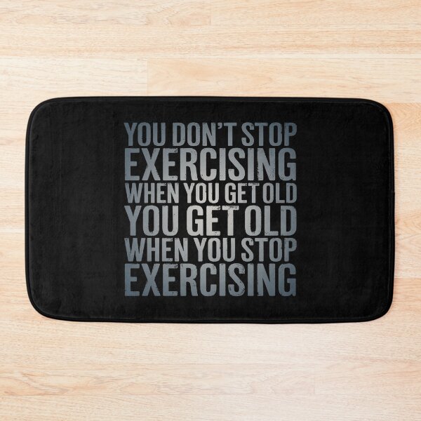 Item preview, You don't stop exercising when you get old… v.5 designed and sold by x1brett.