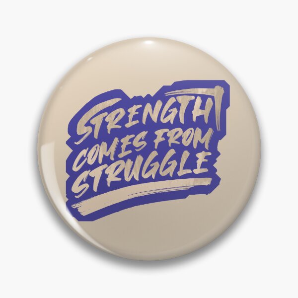 Item preview, Strength Comes from struggle designed and sold by Inkonicc.