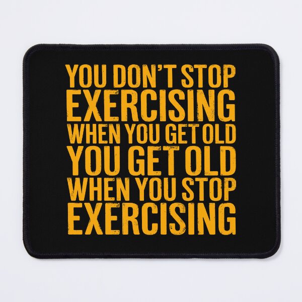 Item preview, You don't stop exercising when you get old… v.6 designed and sold by x1brett.