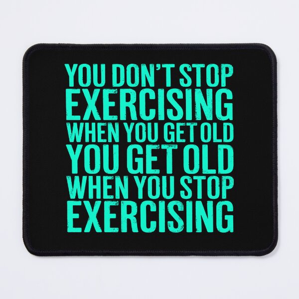 Item preview, You don't stop exercising when you get old… v.7 designed and sold by x1brett.
