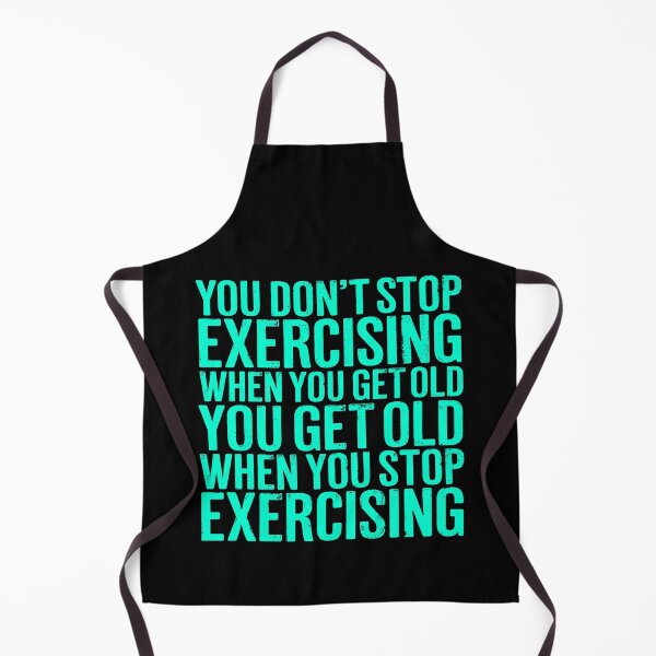 Item preview, You don't stop exercising when you get old… v.7 designed and sold by x1brett.