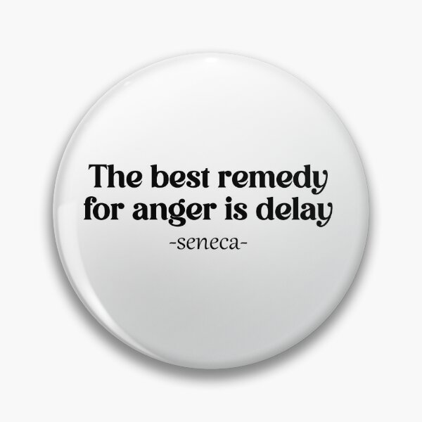 Item preview, Seneca: The best remedy for anger is delay designed and sold by Meropis.