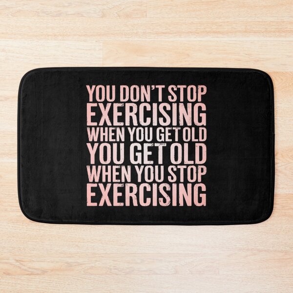 Item preview, You don't stop exercising when you get old… v.8 designed and sold by x1brett.