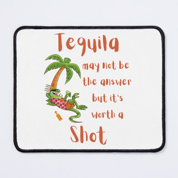 Item preview, Tequila May not be the Answer but... designed and sold by IWANNAIGUANA.