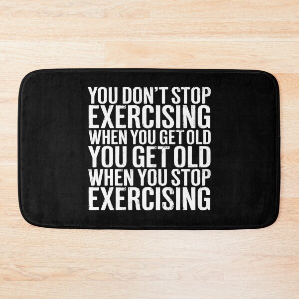 Item preview, You don't stop exercising when you get old… v.9 designed and sold by x1brett.