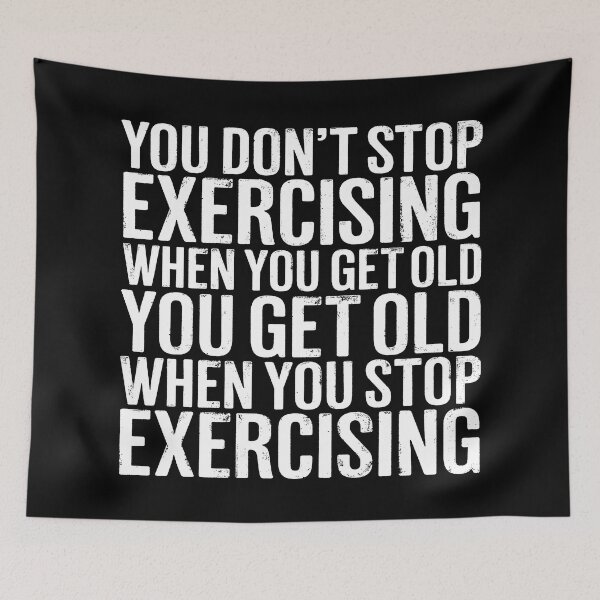 Item preview, You don't stop exercising when you get old… v.9 designed and sold by x1brett.