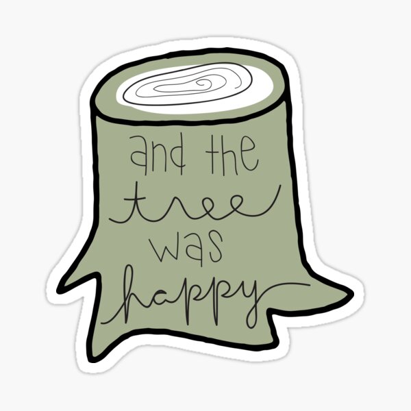 And the Tree Was Happy Sticker
