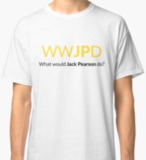 This is Us - What Would Jack Pearson Do? Classic T-Shirt