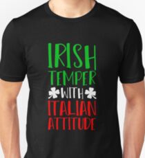 St. Patricks Day Shirt Irish Temper Italian Attitude Unisex T-Shirt