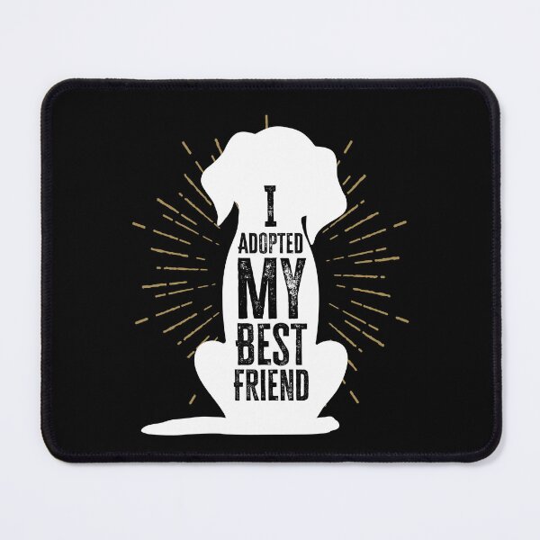 Item preview, I Adopted My Best Friend - Dog designed and sold by Blaacklight.
