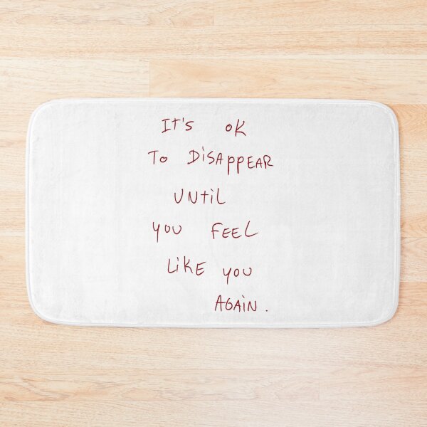 Item preview, It’s Ok To Disappear Until You Feel Like You Again. designed and sold by DreamersSoul.