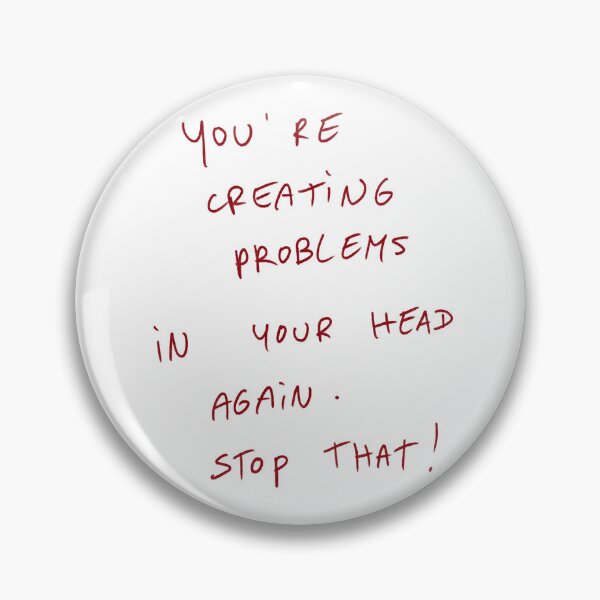 Item preview, You’re Creating Problems In Your Head Again. Stop That! designed and sold by DreamersSoul.
