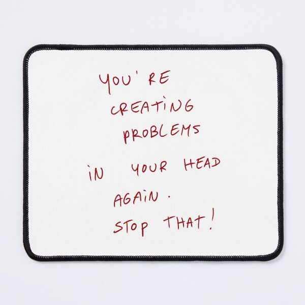 Item preview, You’re Creating Problems In Your Head Again. Stop That! designed and sold by DreamersSoul.