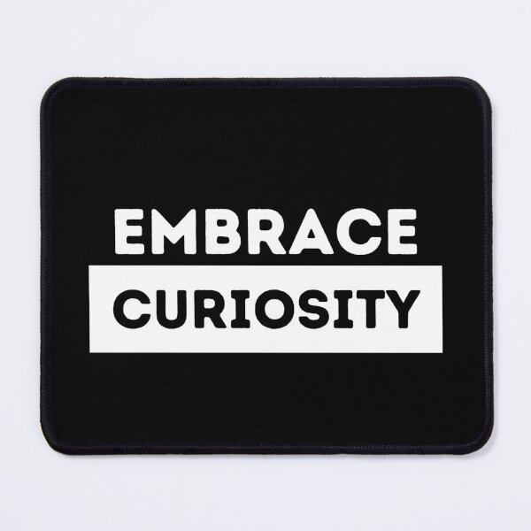 Item preview, Embrace Curiosity - Philosophy, Intellectual, Logic, and Leadership Quotes designed and sold by ethanzakicab.