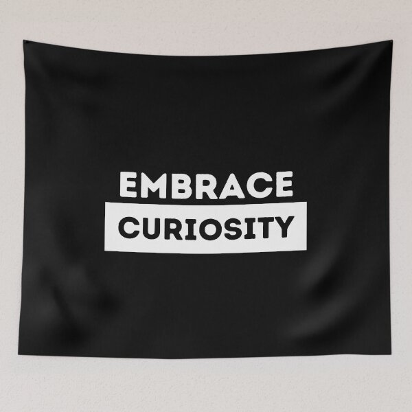 Item preview, Embrace Curiosity - Philosophy, Intellectual, Logic, and Leadership Quotes designed and sold by ethanzakicab.