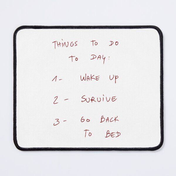 Item preview, Things To Do Today: 1 - Wake up 2 - Survive 3 - Go Back To Bed designed and sold by DreamersSoul.