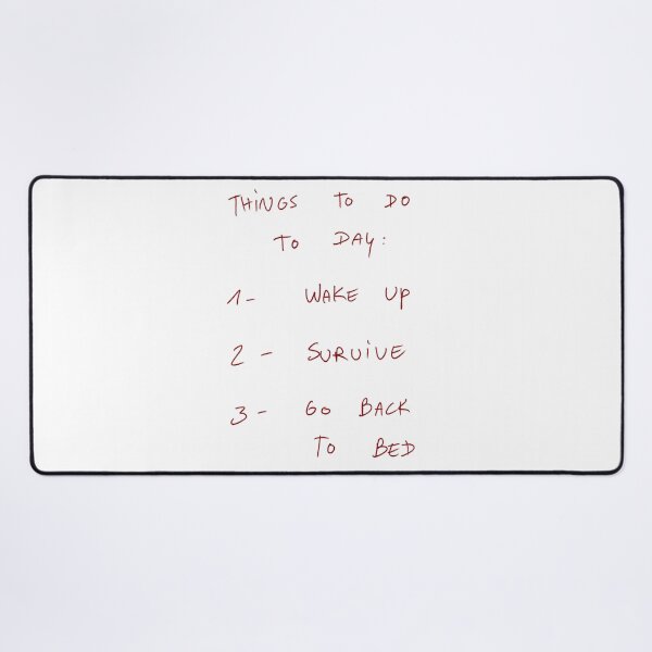 Item preview, Things To Do Today: 1 - Wake up 2 - Survive 3 - Go Back To Bed designed and sold by DreamersSoul.