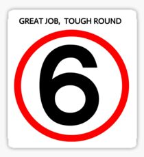 Great job, Tough round, 6. Sticker
