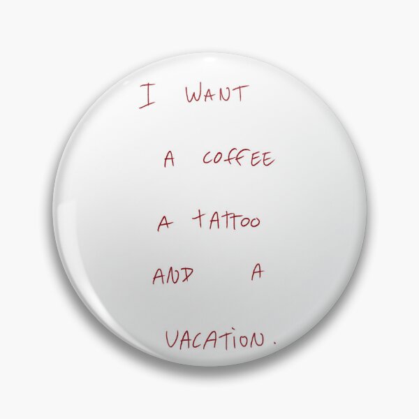 Item preview, I Want A Coffee A Tattoo And A Vacation. designed and sold by DreamersSoul.