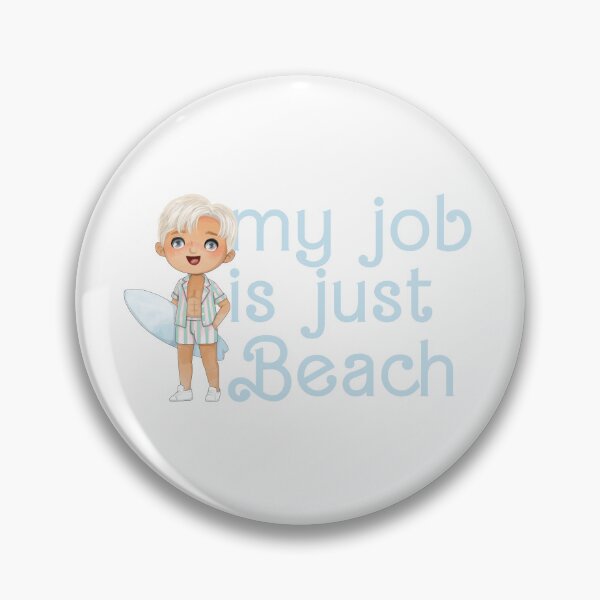Item preview, My Job Is Just Beach designed and sold by Christina Ann.