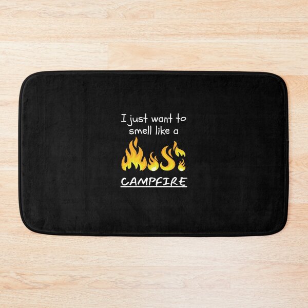 Item preview, I just want to smell like a campfire in adventure designed and sold by Be-Adventurous.