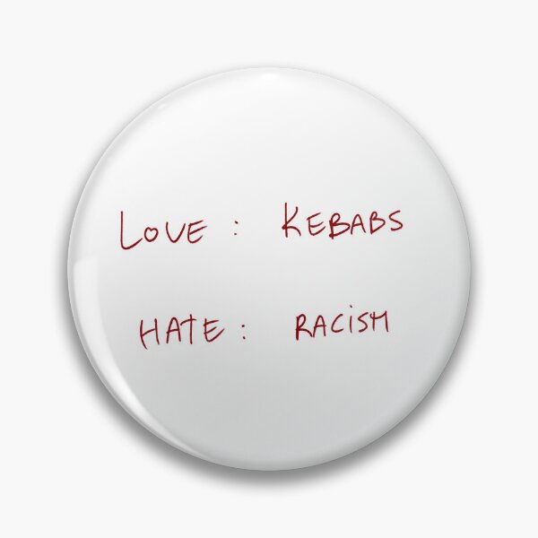 Item preview, Love : Kebabs Hate : Racism designed and sold by DreamersSoul.