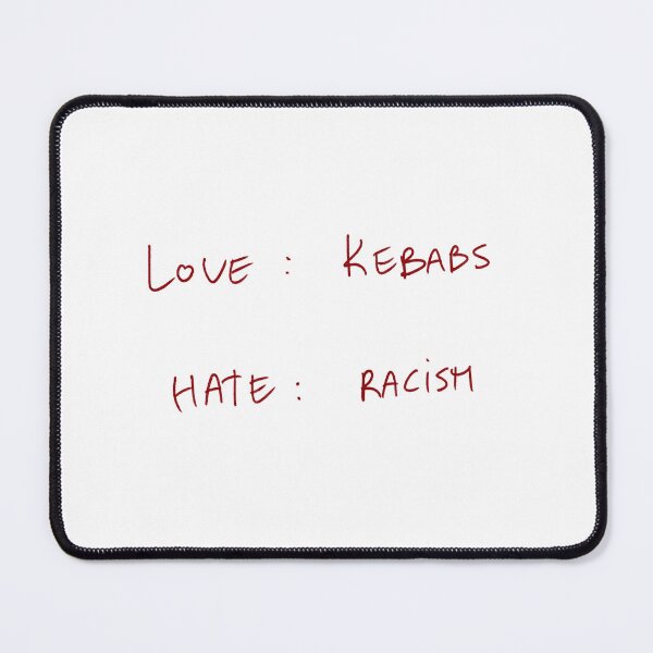 Item preview, Love : Kebabs Hate : Racism designed and sold by DreamersSoul.