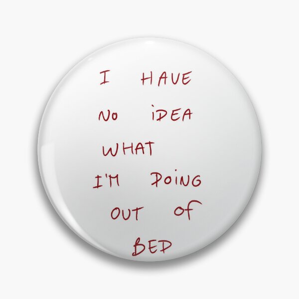 Item preview, I Have No Idea What I’m Doing Out Of Bed. designed and sold by DreamersSoul.
