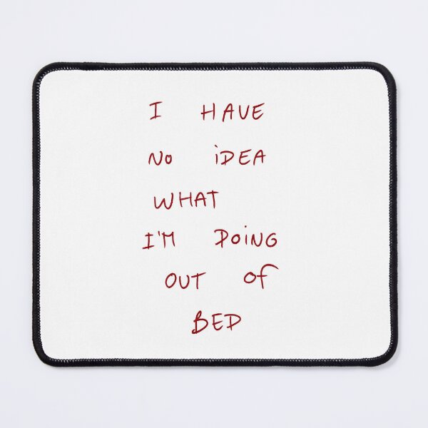 Item preview, I Have No Idea What I’m Doing Out Of Bed. designed and sold by DreamersSoul.
