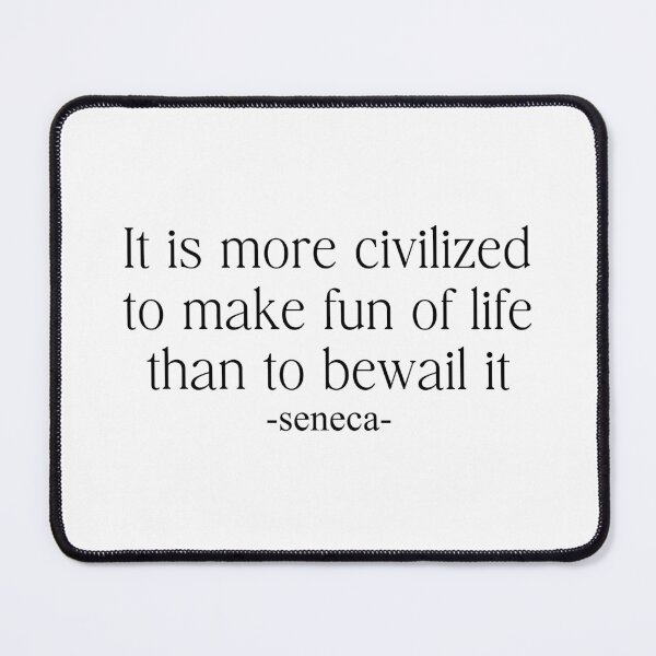 Item preview, It is more civilized to make fun of life than to bewail it designed and sold by Meropis.