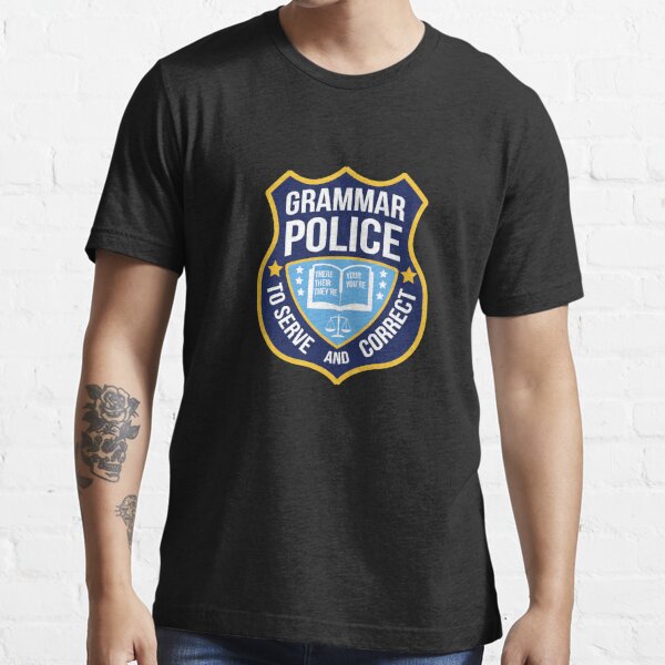 Funny Grammar English Teacher Apparel Grammar Police Essential T-Shirt