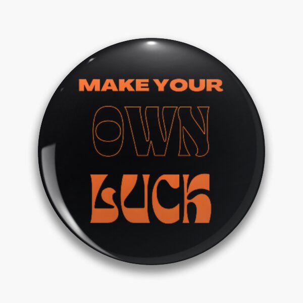 Item preview, make own luck 	 		 designed and sold by tsjlooec90.
