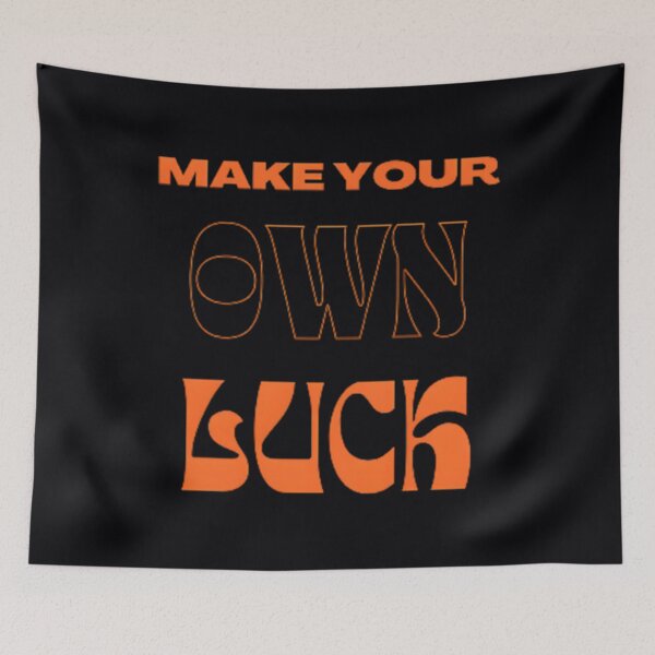 Item preview, make own luck 	 		 designed and sold by tsjlooec90.