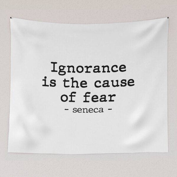 Item preview, Ignorance is the cause of fear. designed and sold by Meropis.