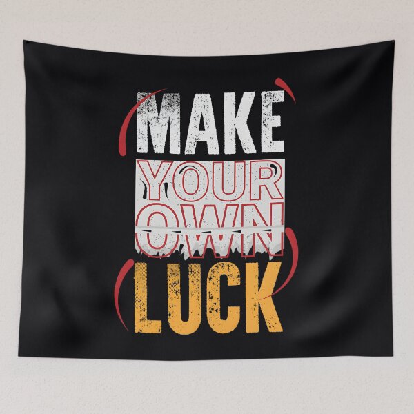 Item preview, make your own luck  	 		 designed and sold by tsjlooec90.
