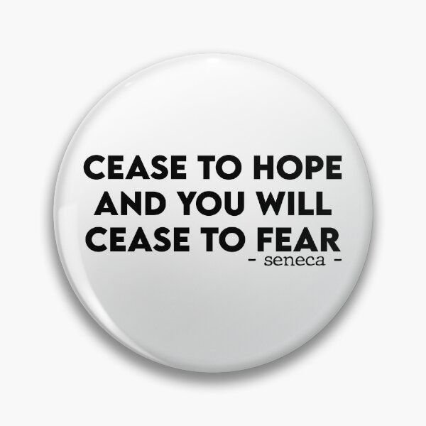 Item preview, Cease to hope and you will cease to fear. designed and sold by Meropis.