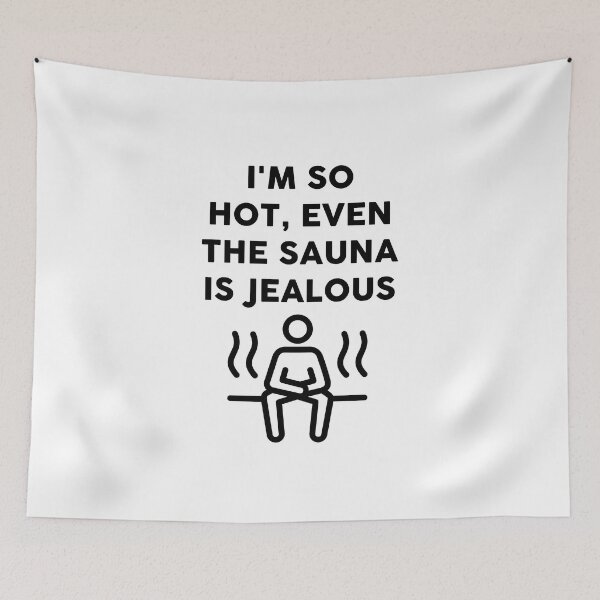 Item preview, I'm so hot, even the sauna is jealous sign designed and sold by JaneDesignsForU.